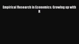[PDF Download] Empirical Research in Economics: Growing up with R [Download] Full Ebook