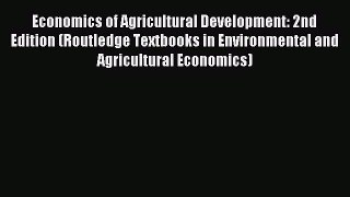 [PDF Download] Economics of Agricultural Development: 2nd Edition (Routledge Textbooks in Environmental