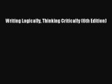 [PDF Download] Writing Logically Thinking Critically (6th Edition) [Download] Online