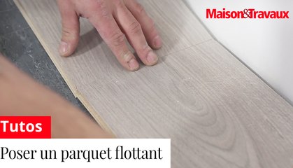 Comment poser un parquet flottant ?