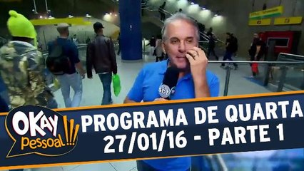 Okay Pessoal 27.01.16 - Quarta - Parte 1