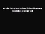 Introduction to International Political Economy: International Edition 5ed  Free Books