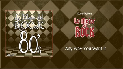 Lo Mejor del Rock de Los 80's - Vol. 7 - Any Way You Want It