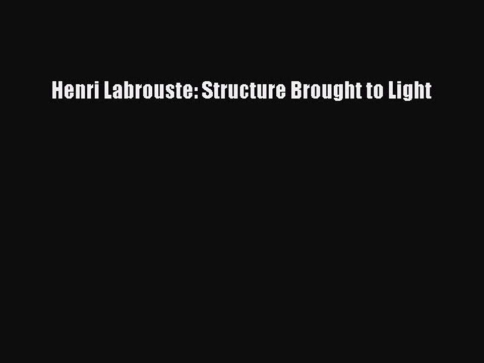 (PDF Download) Henri Labrouste: Structure Brought to Light Download