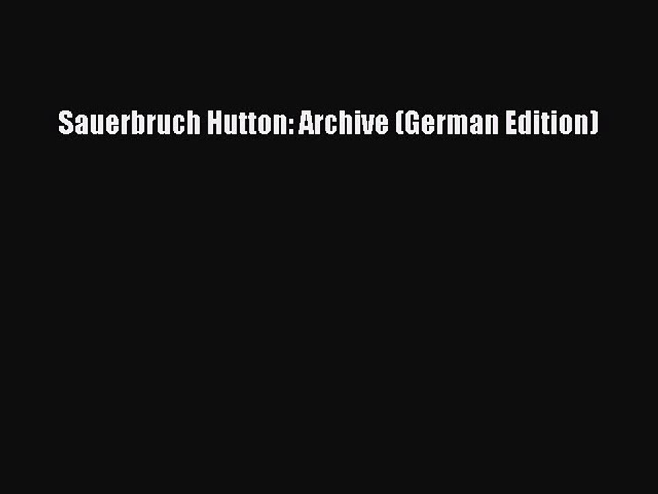 (PDF Download) Sauerbruch Hutton: Archive (German Edition) PDF