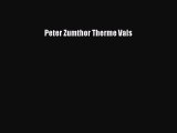 (PDF Download) Peter Zumthor Therme Vals Read Online