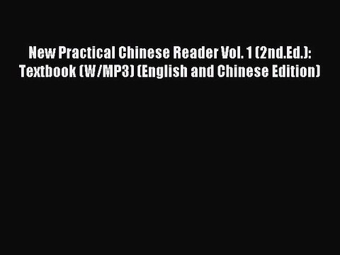 (PDF Download) New Practical Chinese Reader Vol. 1 (2nd.Ed.): Textbook (W/MP3) (English and