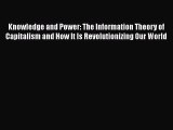 Knowledge and Power: The Information Theory of Capitalism and How It Is Revolutionizing Our