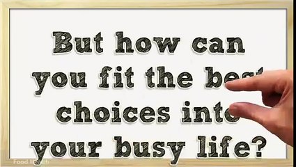 Making Healthy Food Choices in Your Busy Life!