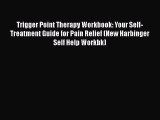 Trigger Point Therapy Workbook: Your Self-Treatment Guide for Pain Relief (New Harbinger Self