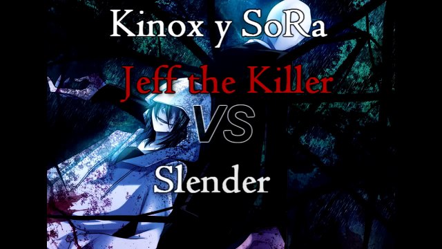 Kinox y SoRa - Jeff the Killer vs Slenderman [ESPECIAL DE HALLOWEEN!]
