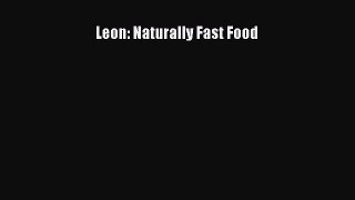 Leon: Naturally Fast Food  Free Books