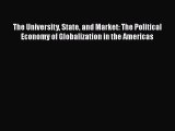 The University State and Market: The Political Economy of Globalization in the Americas  Free