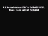 U.S. Master Estate and Gift Tax Guide (2011) (U.S. Master Estate and Girft Tax Guide)  Read