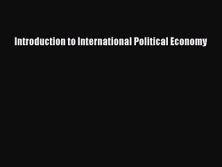 Download 'Introduction to International Political Economy' PDF 📘