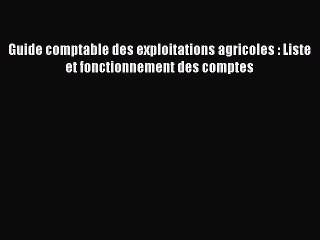 [PDF Download] Guide comptable des exploitations agricoles : Liste et fonctionnement des comptes