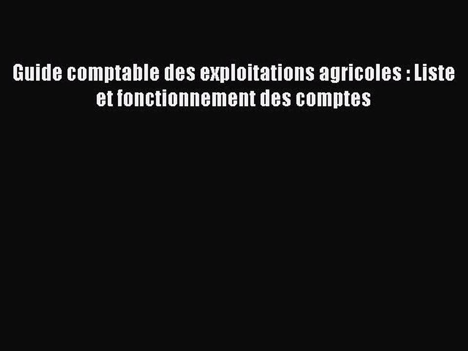 [PDF Download] Guide comptable des exploitations agricoles : Liste et fonctionnement des comptes