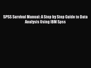 SPSS Survival Manual: A Step by Step Guide to Data Analysis Using IBM Spss  Free Books