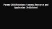 (PDF Download) Parent-Child Relations: Context Research and Application (3rd Edition) Read