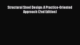 (PDF Download) Structural Steel Design: A Practice-Oriented Approach (2nd Edition) Download