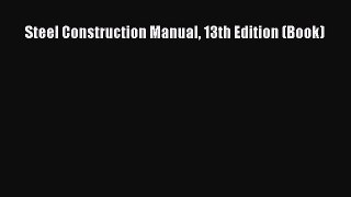 Steel Construction Manual 13th Edition (Book) Read Online PDF