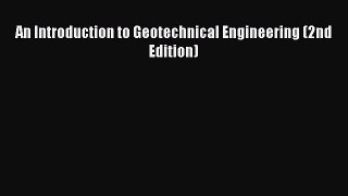 An Introduction to Geotechnical Engineering (2nd Edition)  PDF Download