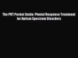 The PRT Pocket Guide: Pivotal Response Treatment for Autism Spectrum Disorders  PDF Download