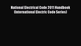 National Electrical Code 2011 Handbook (International Electric Code Series) Free Download Book