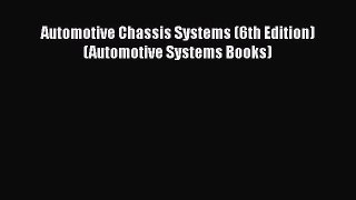 Automotive Chassis Systems (6th Edition) (Automotive Systems Books)  Free Books