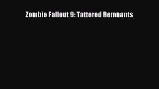 Zombie Fallout 9: Tattered Remnants  PDF Download