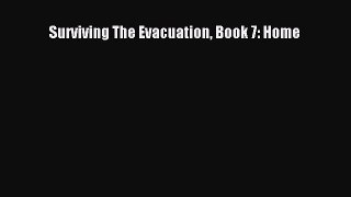 Surviving The Evacuation Book 7: Home Read Online PDF