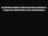 [PDF Télécharger] Les Business Angels: Guide des bonnes pratiques à l'usage des investisseurs
