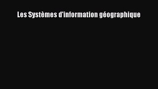 [PDF Télécharger] Les Systèmes d'information géographique [PDF] en ligne