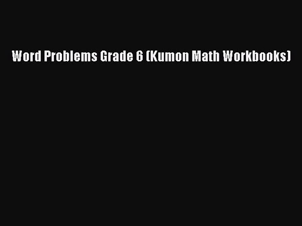 (PDF Download) Word Problems Grade 6 (Kumon Math Workbooks) PDF
