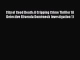 City of Good Death: A Gripping Crime Thriller (A Detective Elisenda Domènech Investigation