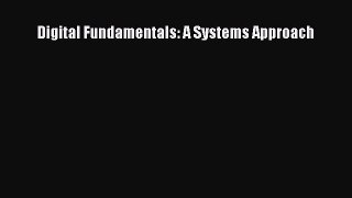 (PDF Download) Digital Fundamentals: A Systems Approach PDF