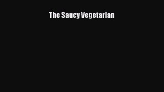 The Saucy Vegetarian Read Online PDF