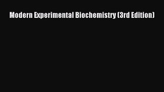 (PDF Download) Modern Experimental Biochemistry (3rd Edition) Download