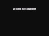 [PDF Télécharger] La Danse du Changement [PDF] en ligne