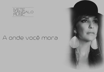 A onde você mora por Ivete Sangalo Music ♪