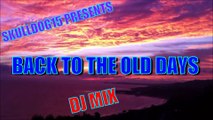 SkullDog15 Presents | Back To The Old Days | DJ Mix