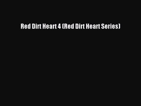 Red Dirt Heart 4 (Red Dirt Heart Series) Free Books