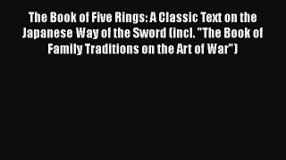 The Book of Five Rings: A Classic Text on the Japanese Way of the Sword (incl. The Book of