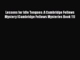 Lessons for Idle Tongues: A Cambridge Fellows Mystery (Cambridge Fellows Mysteries Book 11)
