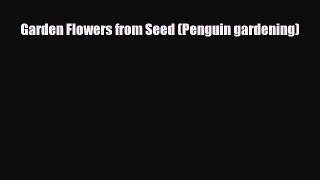 [PDF Download] Garden Flowers from Seed (Penguin gardening) [PDF] Full Ebook