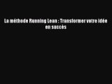 [PDF Download] La méthode Running Lean : Transformer votre idée en succès [Download] Online