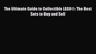 The Ultimate Guide to Collectible LEGO®: The Best Sets to Buy and Sell  Free PDF