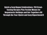 Quick & Easy Vegan Celebrations: 150 Great-Tasting Recipes Plus Festive Menus for Vegantastic