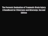 The Forensic Evaluation of Traumatic Brain Injury: A Handbook for Clinicians and Attorneys