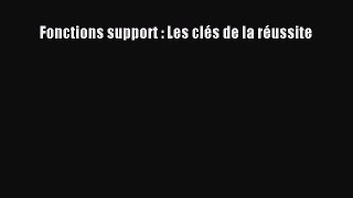 [PDF Download] Fonctions support : Les clés de la réussite [Download] Online